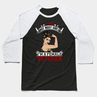 I Am Not Most Girls Im A Female Veteran Baseball T-Shirt